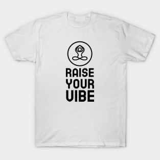 Raise Your Vibe T-Shirt